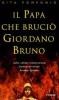 Il papa che bruci� Giordano Bruno