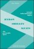 Byron, Shelley, Keats. Vita, personalit�, opere