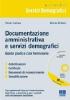 Documentazione amministrativa e servizi demografici. Guida pratica con formulario. Con CD-ROM