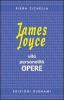 James Joyce. Vita, personalit�, opere. Per le Scuole superiori