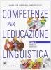 Competenze per l'educazione linguistica. Modulo 1-2-Portfolio. Per le Scuole superiori