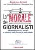 La �morale� dei giornalisti. Deontologia dei media e qualit� del prodotto editoriale