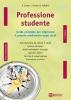 Professione studente. Guida completa per migliorare il proprio rendimento negli studi