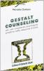 Gestalt Counseling. Per una consulenza psicologica proattiva nella relazione d'aiuto