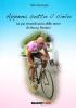 Appena sotto il cielo. La pi� straordinaria delle storie di Marco Pantani