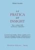 La pratica dell'insight. Basi e sviluppo della meditazione satipatthana