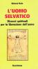 L' uomo selvatico. Discorsi spirituali per la liberazione dell'uomo