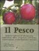 Il pesco. Moderni indirizzi di allevamento, coltivazione, difesa, irrigazione, nutrizione, conservazione, trasformazione e mercato