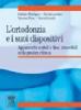 L' ortodonzia e suoi dispositivi. Apparecchi mobili e fissi rimovibili nella pratica clinica