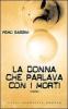 La donna che parlava con i morti