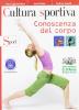 Cultura sportiva. Conoscenza del corpo. Con espansione online. Per le Scuole superiori