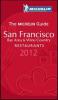 San Francisco 2012. Bay area & wine country. Restaurants. La Guida Michelin. Ediz. inglese