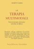 La terapia multimodale. Una psicoterapia sistematica, articolata ed efficace