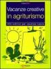 Vacanze creative in agriturismo