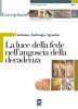 La luce della fede nell'angoscia della decadenza. Per i Licei e gli Ist. magistrali