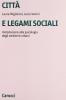 Citt� e legami sociali. Introduzione alla psicologia degli ambienti urbani