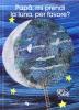 Pap� per favore mi prendi la luna?