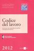Codice del lavoro. Disciplina del rapporto di lavoro subordinato privato. Con CD-ROM