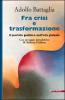 Fra crisi e trasformazione. Il partito politico nell'et� globale