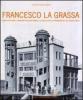 Francesco La Grassa. Architettura e urbanistica fra Roma e la Sicilia nella prima met� del Novecento