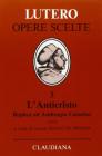 L' anticristo. Replica ad Ambrogio Catarino. Passionale di Cristo e dell'Anticristo (1521)
