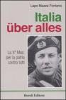 Italia �ber alles. La X� Mas: per la patria contro tutti