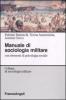 Manuale di sociologia militare. Con elementi di psicologia sociale