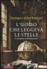 L' uomo che leggeva le stelle. Il romanzo di Nostradamus