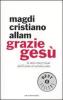 Grazie Ges�. La mia conversione dall'Islam al cattolicesimo