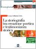 La storiografia tra creazione poetica e testimonianza storica. Per i Licei e gli Ist. magistrali