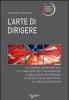 L' arte di dirigere. I segreti del vero leader
