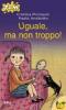Uguale, ma non troppo!