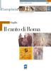 Il canto di Roma. Per i Licei e gli Ist. magistrali