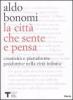 La citt� che sente e che pensa. Creativit� e piattaforme produttive nella citt� infinita