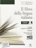 Il libro della lingua italiana. Vol. A. Con seicento@pi�-Prove INVALSI. Con espansione online. Per le Scuole superiori