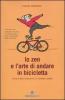 Lo zen e l'arte di andare in bicicletta. La vita e altre forature di un nomade a pedali
