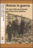 Arezzo in guerra. Gli spazi della quotidianit� e la dimensione pubblica