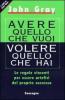 Avere quello che vuoi volere quello che hai
