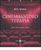 Cinema & video terapia. Come i film curano l'anima