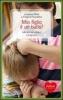 Mio figlio � un bullo? Soluzioni per genitori e insegnanti