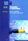 Placebo e dintorni. Breve viaggio tra realt� e illusione