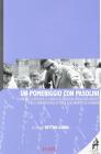 �Un pomeriggio con Pasolini�. Il cinema, la politica, il senso religioso in un dialogo inedito tra il grande intellettuale e un gruppo di studenti