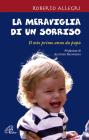La meraviglia di un sorriso. Il mio primo anno da pap�