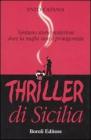 Thriller di Sicilia. Ventuno storie misteriose dove la mafia non � protagonista