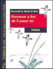 Fimmane a boi de li paesi toi-Donne e buoi dei paesi tuoi. Proverbi & modi di dire: Puglia