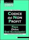 Codice del non profit. Fisco, onlus, enti ecclesiastici