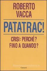 Patatrac! Crisi: perch�? Fino a quando?