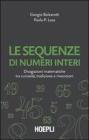 Le sequenze di numeri interi. Divagazioni matematiche tra curiosit�, tradizione e invenzioni