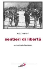 Sentieri di libertą. Racconti della Resistenza Sentieri di libertą. Racconti della Resistenza