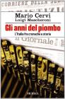Gli anni del piombo. L'Italia fra cronaca e storia